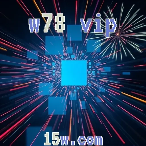 w78 vip: O Que Esperar do Suporte 24/7 e Suas Vantagens